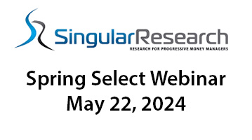Singular Research Spring Select Webinar - May 22, 2024